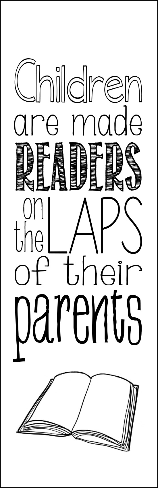 "Children are made readers on the laps of their parents" - free printable bookmark from unOriginalMom.com
