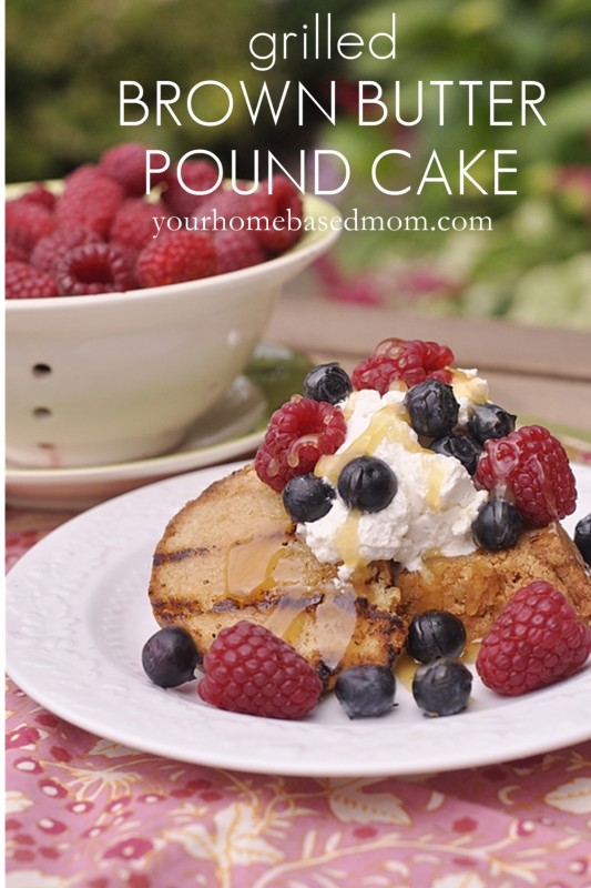 Original Friday Feature: Grilled Brown Butter Pound Cake by Your Homebased Mom