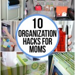 10 Organization Hacks for Moms