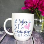 “It Takes a Big Heart to Help Shape Little Minds” – Preschool Teacher Mug