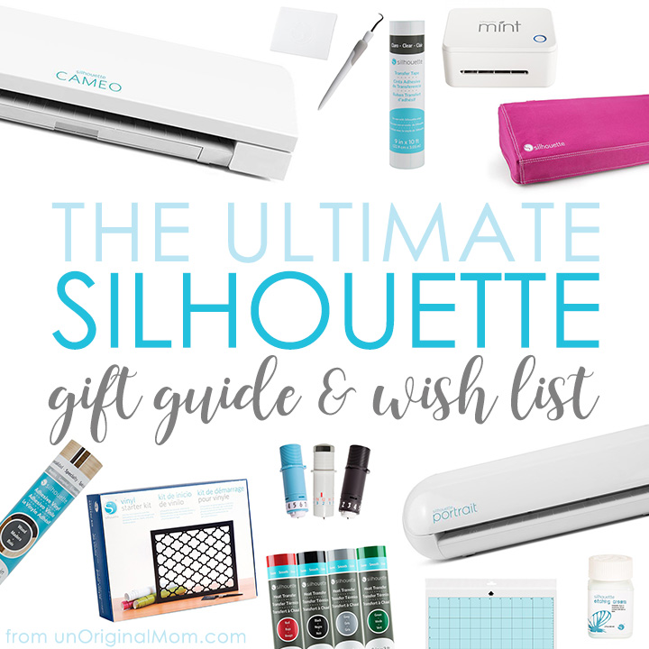 The Ultimate Silhouette Gift Guide and Wish List - unOriginal Mom