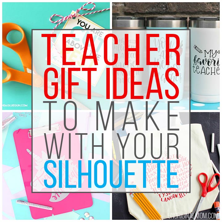 https://www.unoriginalmom.com/wp-content/uploads/2018/04/teacher-gift-ideas-silhouette-cricut-01.jpg