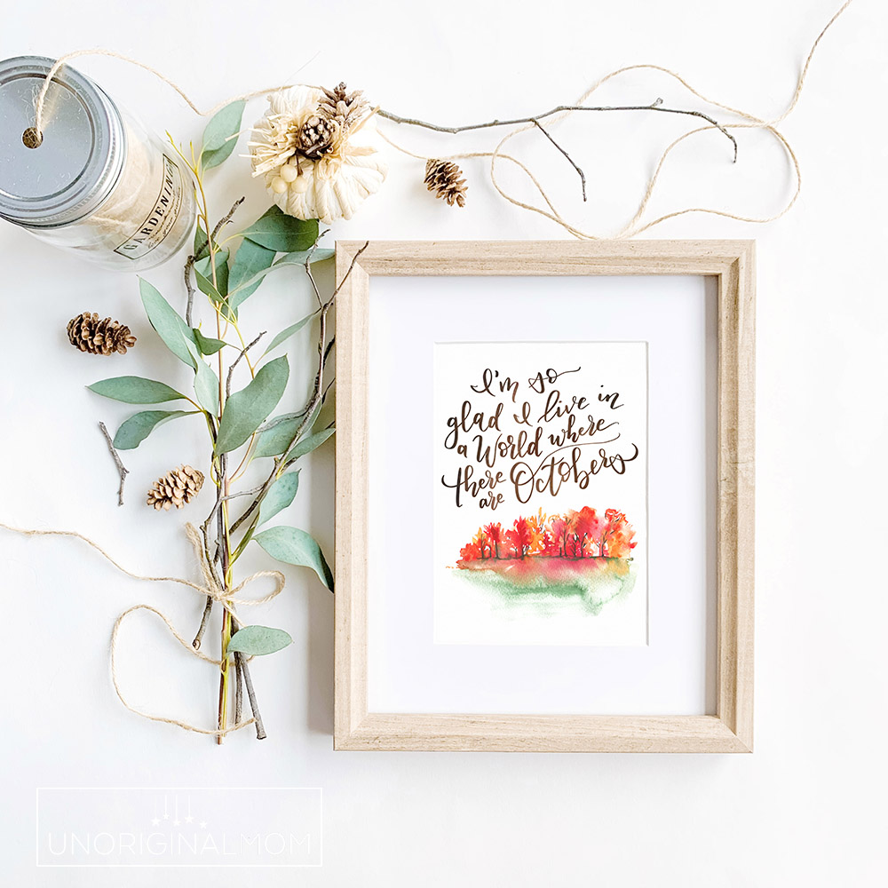 Free printable hand lettered fall art - I'm so glad we live in a world where there are Octobers